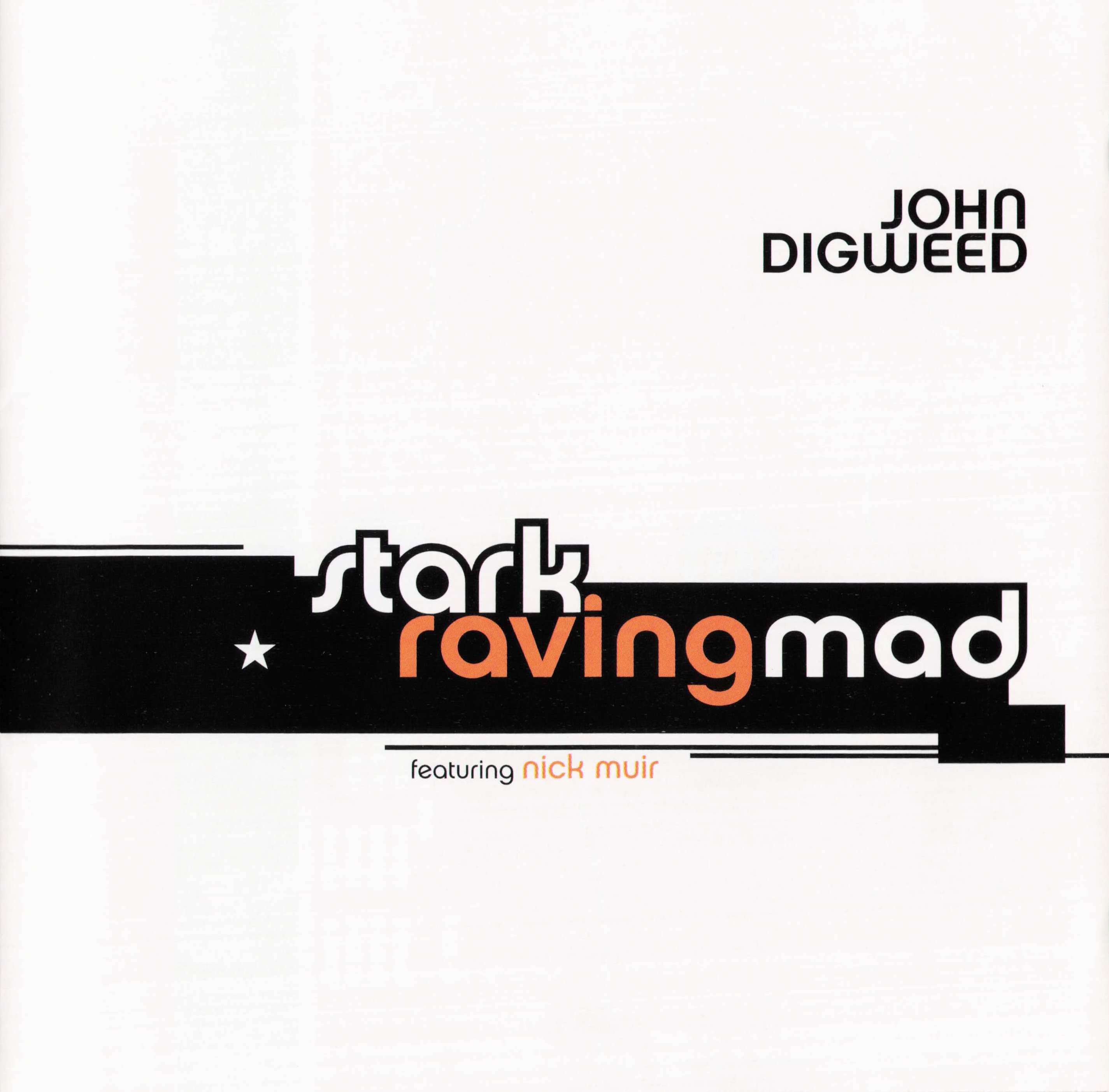 Stark Raving Mad front cover with black and orange title artwork on an off-white background, John Digweed at upper right and featuring Nick Muir below.